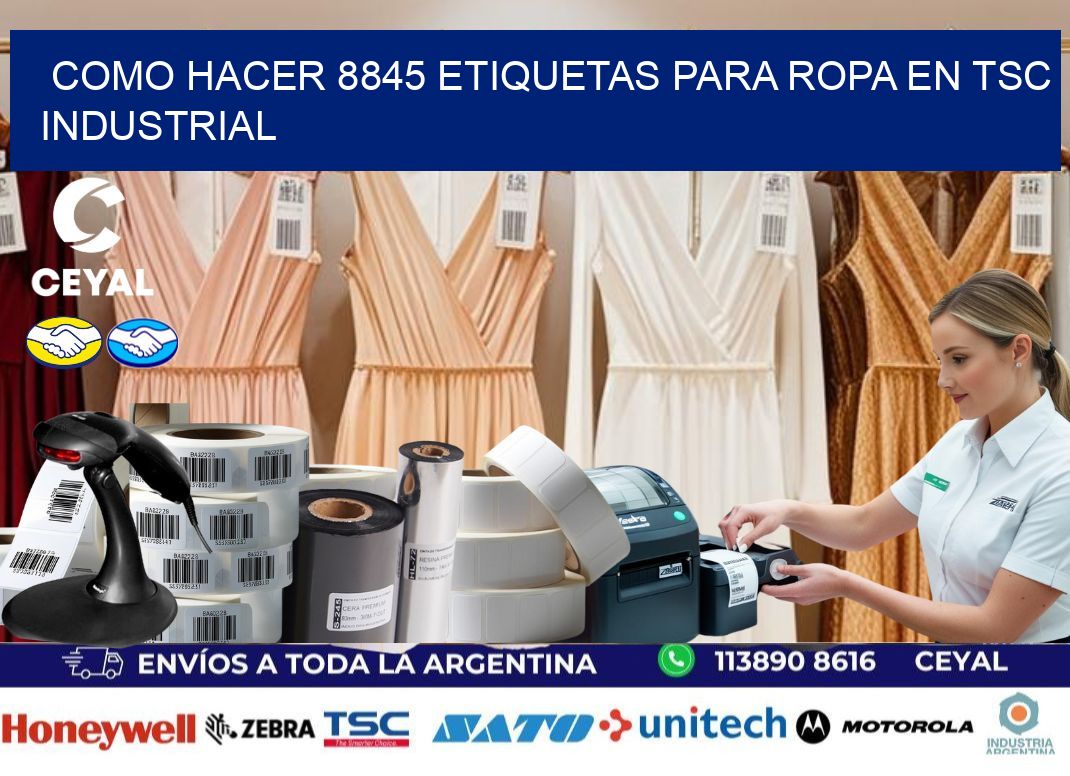 Como hacer 8845 etiquetas para ropa en tsc industrial