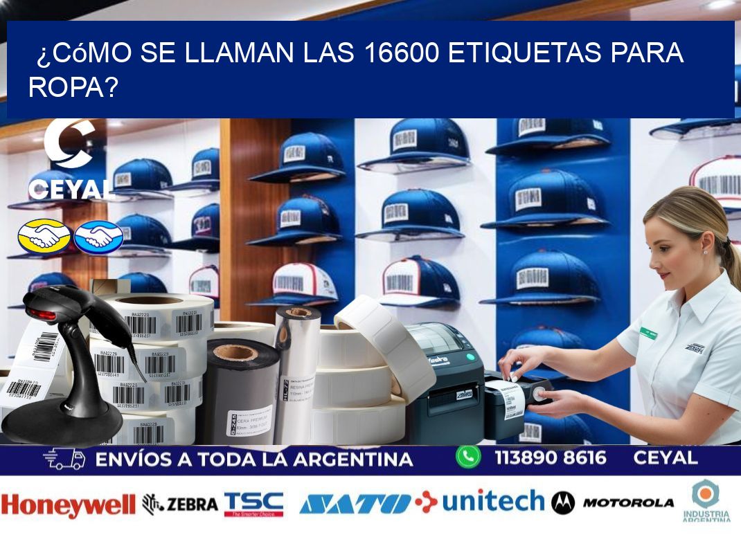 ¿Cómo se llaman las 16600 etiquetas para ropa?