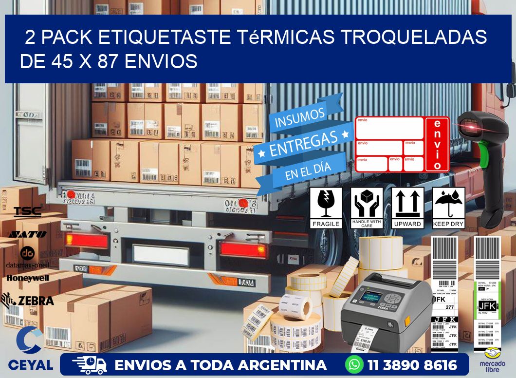 2 pack etiquetaste Térmicas Troqueladas De 45 x 87 ENVIOS