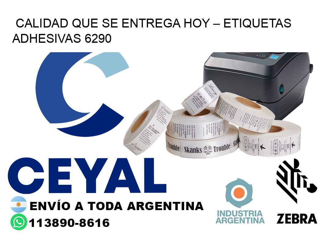 Calidad que se Entrega Hoy – Etiquetas Adhesivas 6290
