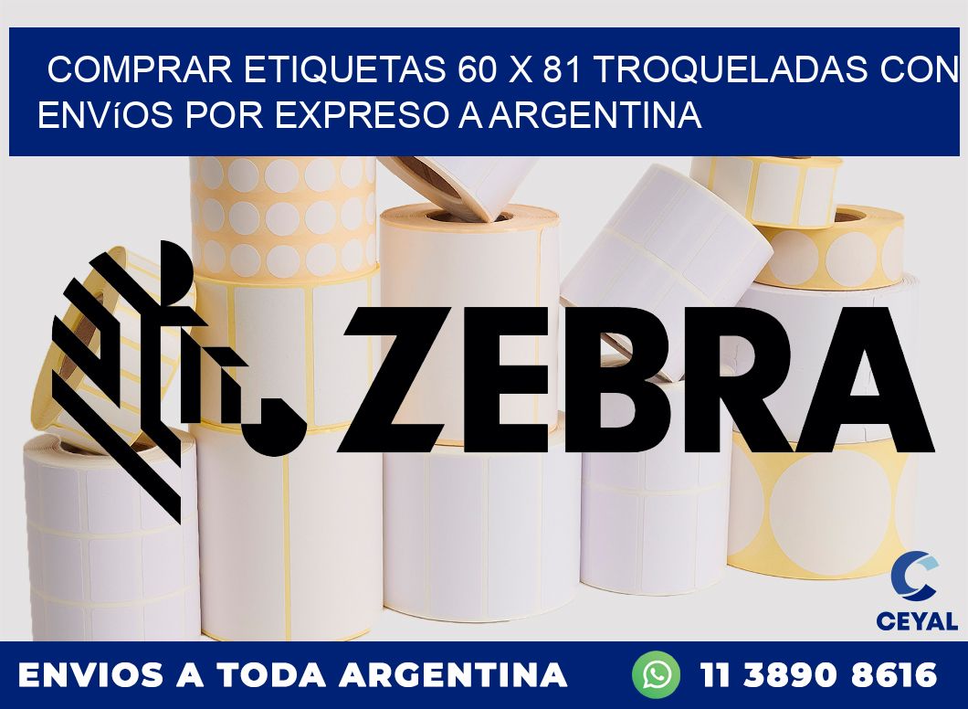 Comprar etiquetas 60 x 81 troqueladas con envíos por expreso a Argentina