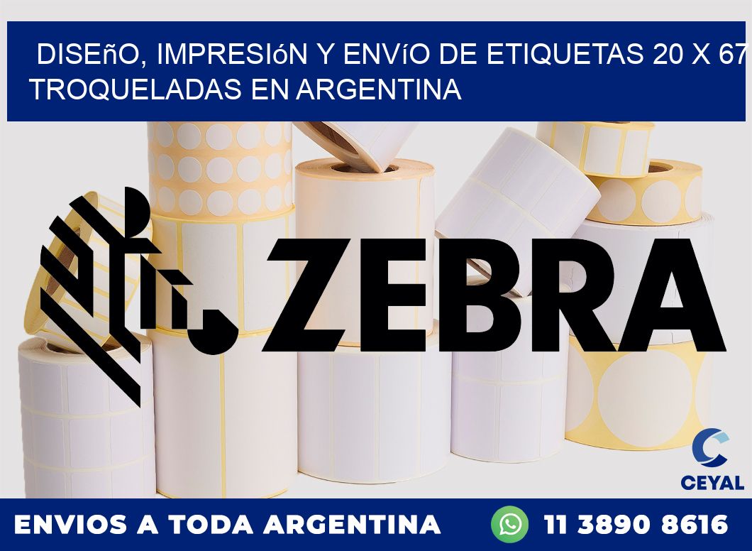 Diseño, impresión y envío de etiquetas 20 x 67 troqueladas en Argentina