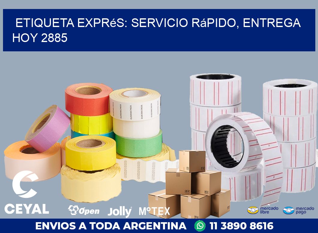 Etiqueta Exprés: Servicio Rápido, Entrega Hoy 2885