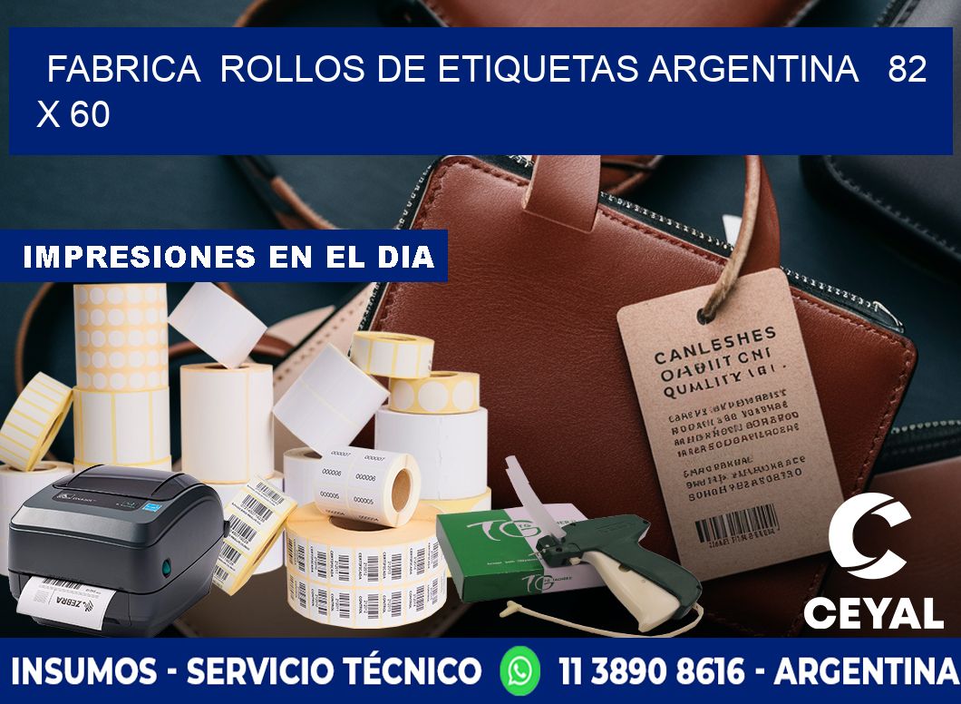 Fabrica  ROLLOS DE ETIQUETAS ARGENTINA   82 x 60