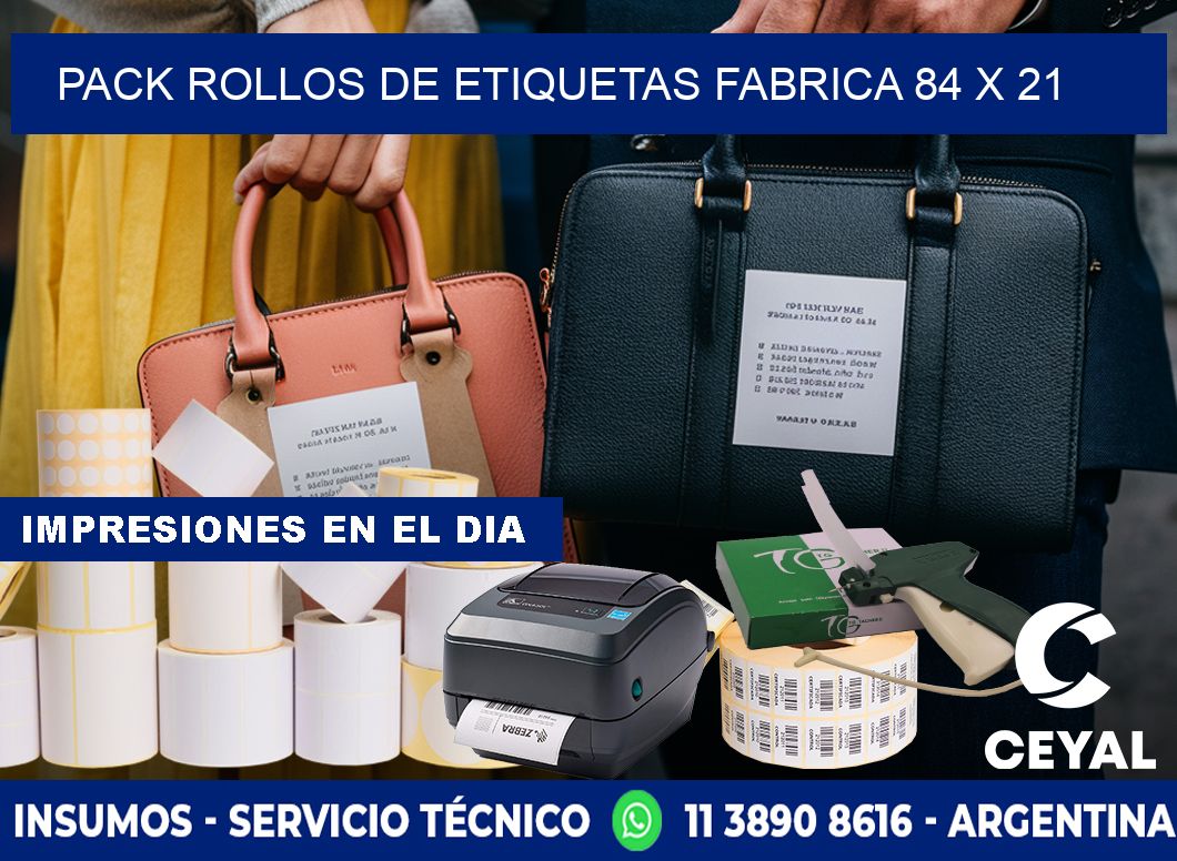 Pack ROLLOS DE ETIQUETAS FABRICA 84 x 21
