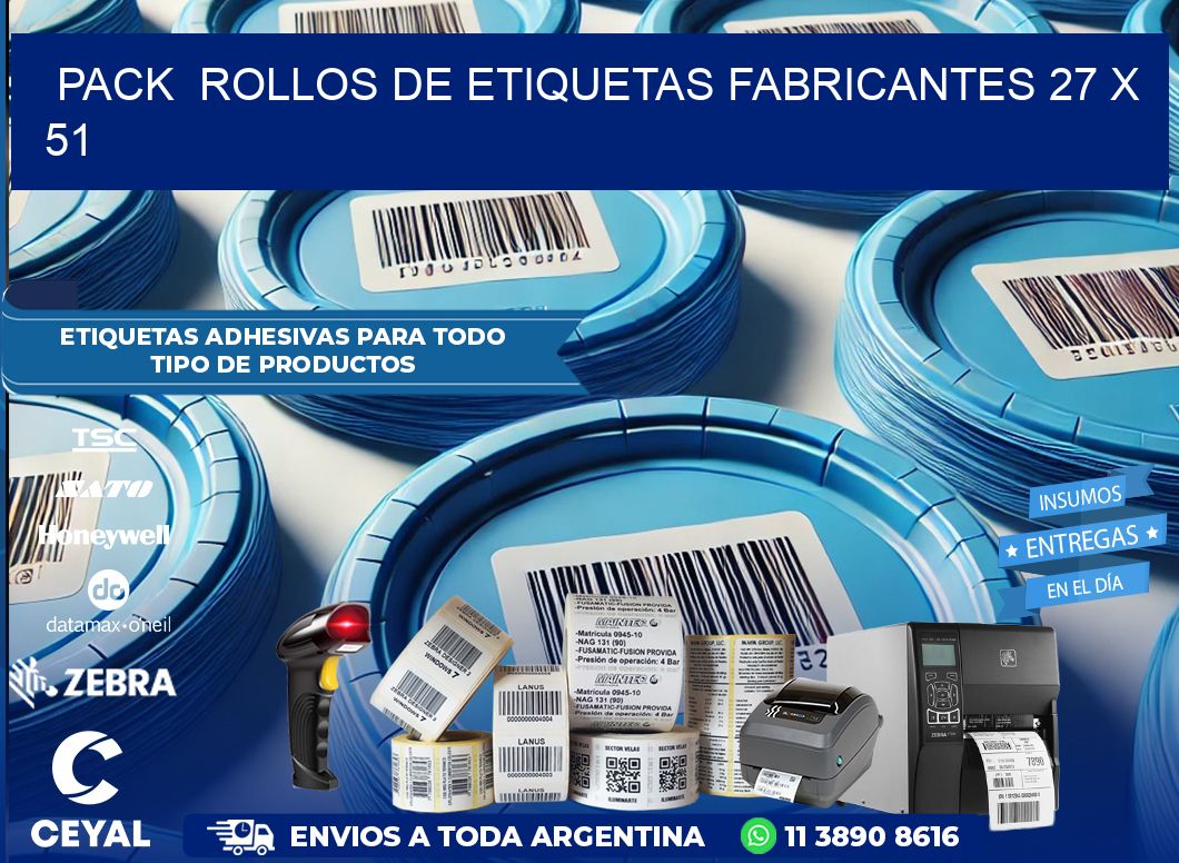 Pack  ROLLOS DE ETIQUETAS FABRICANTES 27 x 51