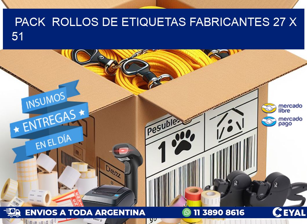 Pack  ROLLOS DE ETIQUETAS FABRICANTES 27 x 51