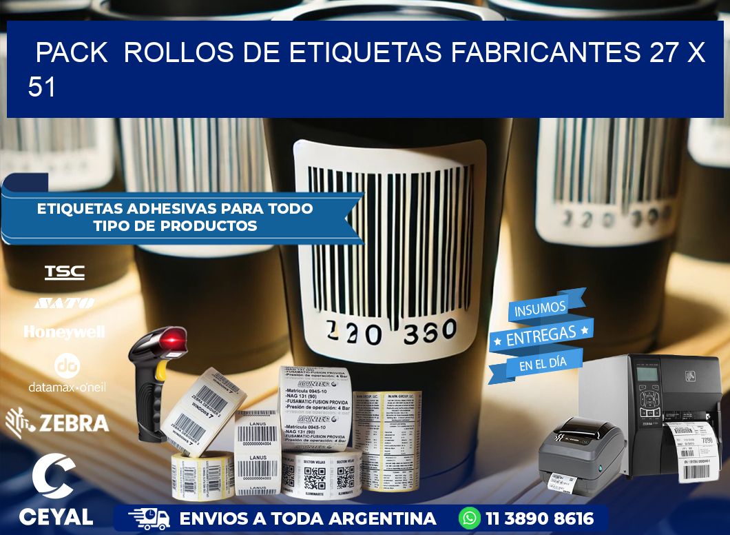 Pack  ROLLOS DE ETIQUETAS FABRICANTES 27 x 51