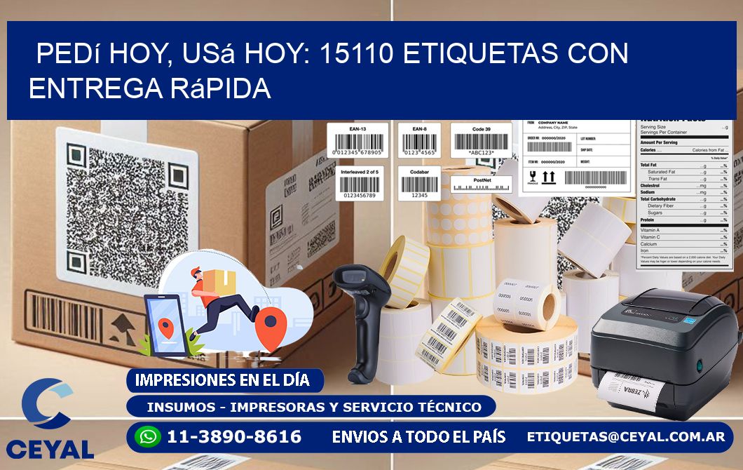 Pedí Hoy, Usá Hoy: 15110 Etiquetas con Entrega Rápida