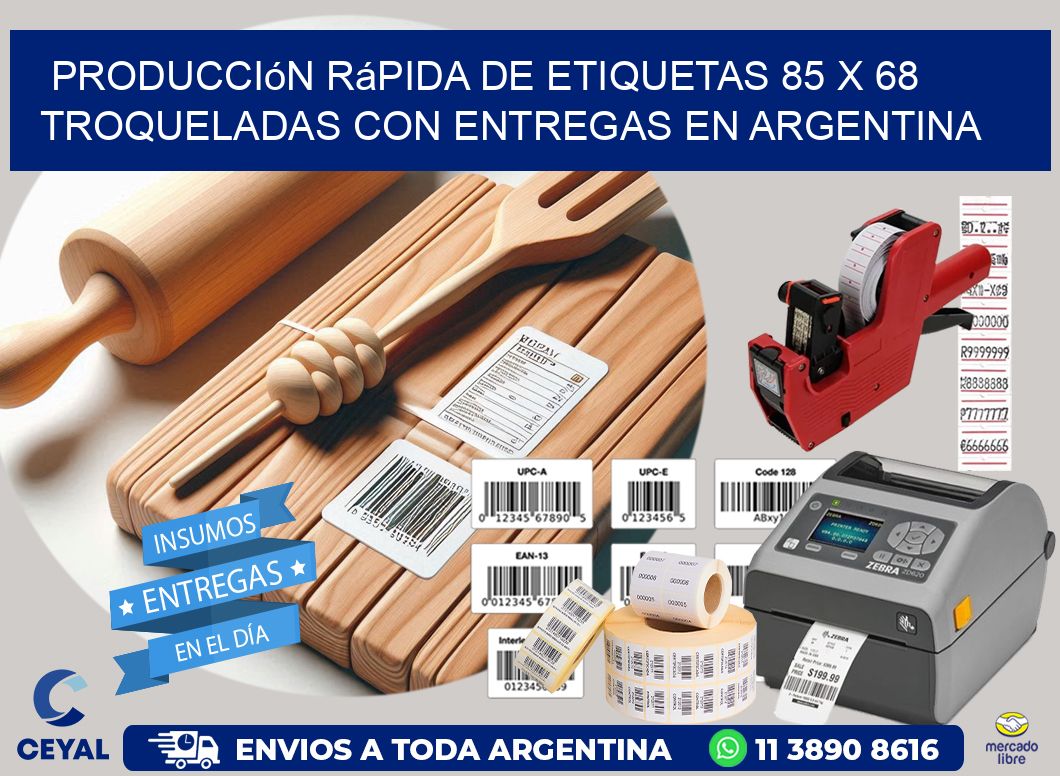 Producción rápida de etiquetas 85 x 68 troqueladas con entregas en Argentina