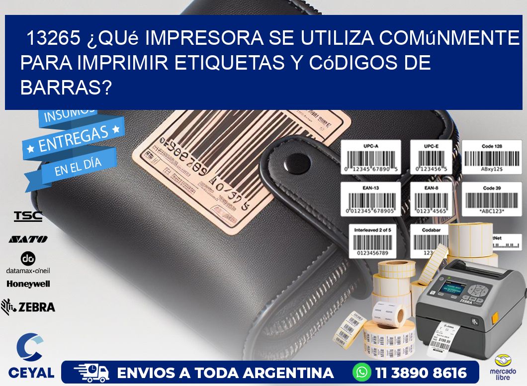 13265 ¿Qué impresora se utiliza comúnmente para imprimir etiquetas y códigos de barras?