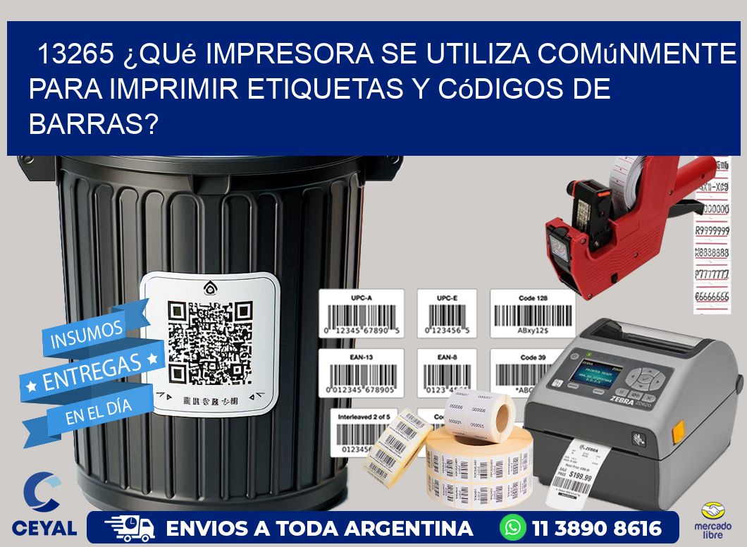 13265 ¿Qué impresora se utiliza comúnmente para imprimir etiquetas y códigos de barras?
