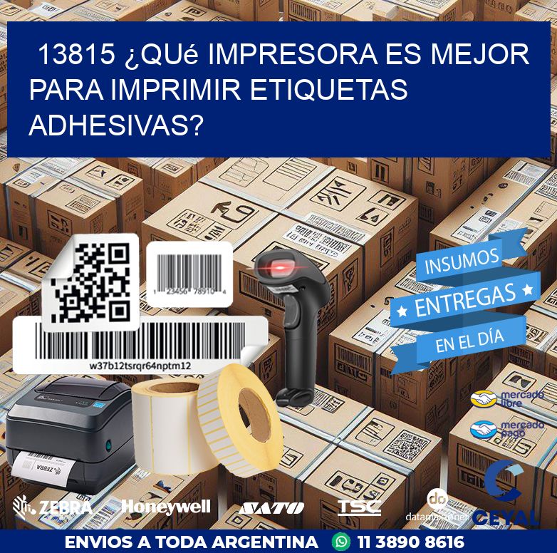 13815 ¿Qué impresora es mejor para imprimir etiquetas adhesivas?