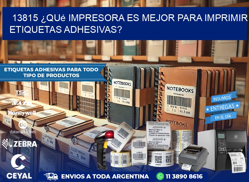 13815 ¿Qué impresora es mejor para imprimir etiquetas adhesivas?