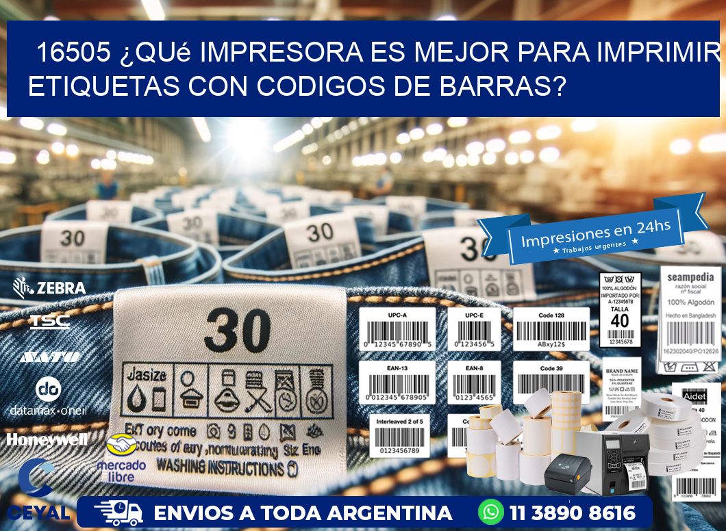 16505 ¿Qué impresora es mejor para imprimir etiquetas con codigos de barras?