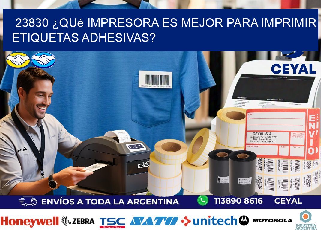 23830 ¿Qué impresora es mejor para imprimir etiquetas adhesivas?