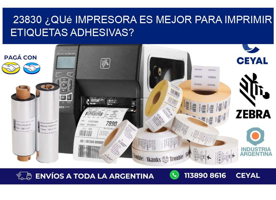 23830 ¿Qué impresora es mejor para imprimir etiquetas adhesivas?