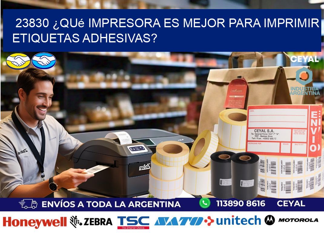 23830 ¿Qué impresora es mejor para imprimir etiquetas adhesivas?