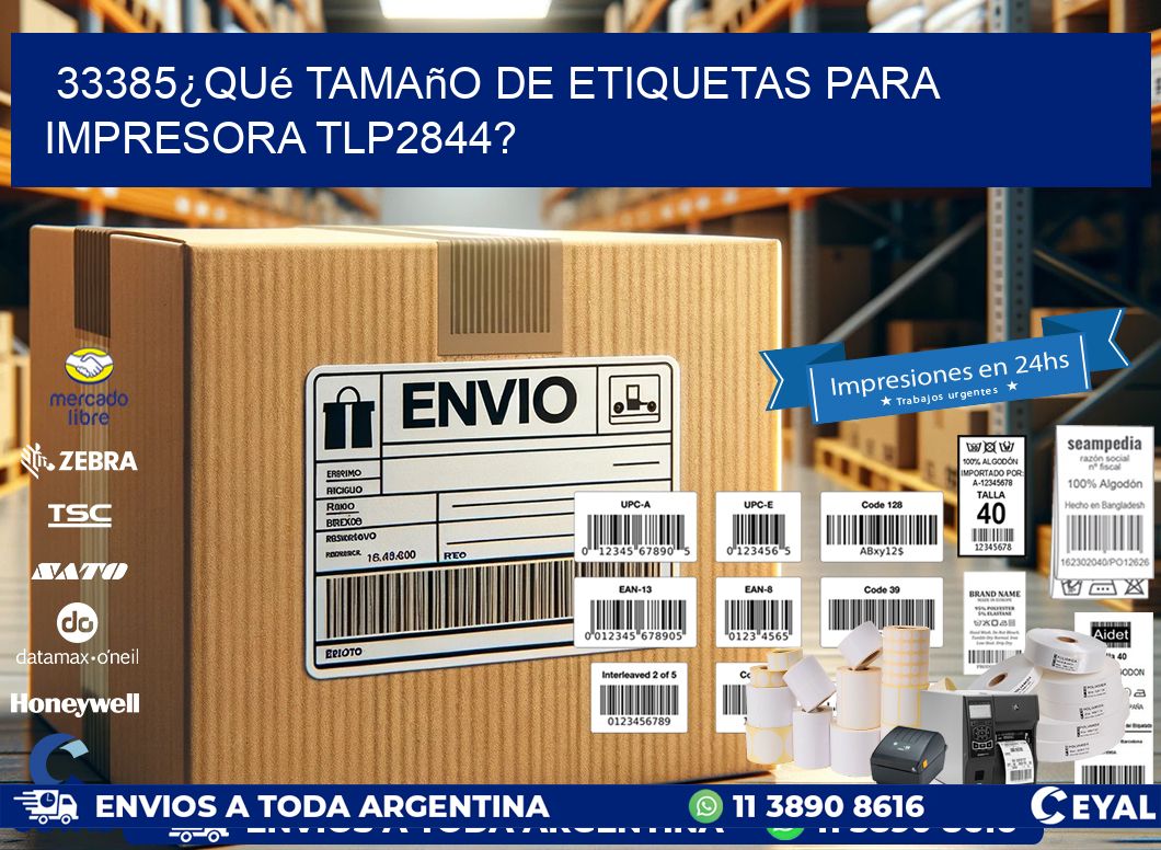 33385¿Qué tamaño de etiquetas para  impresora tlp2844?