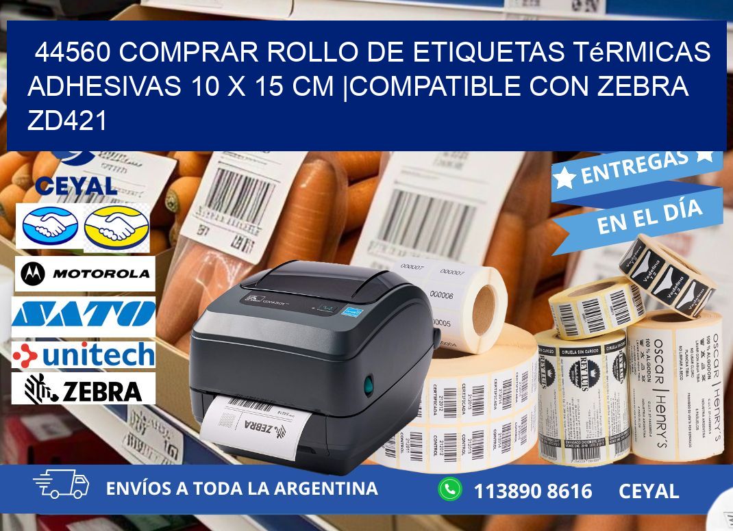 44560 Comprar Rollo de Etiquetas Térmicas Adhesivas 10 x 15 cm |Compatible con Zebra ZD421