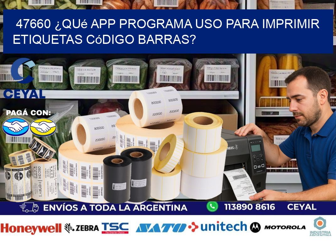 47660 ¿Qué app programa uso para imprimir etiquetas código barras?