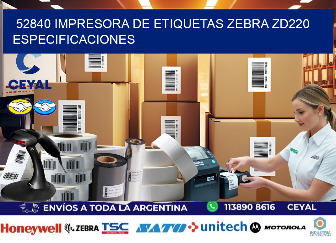 52840 impresora de etiquetas Zebra ZD220 especificaciones
