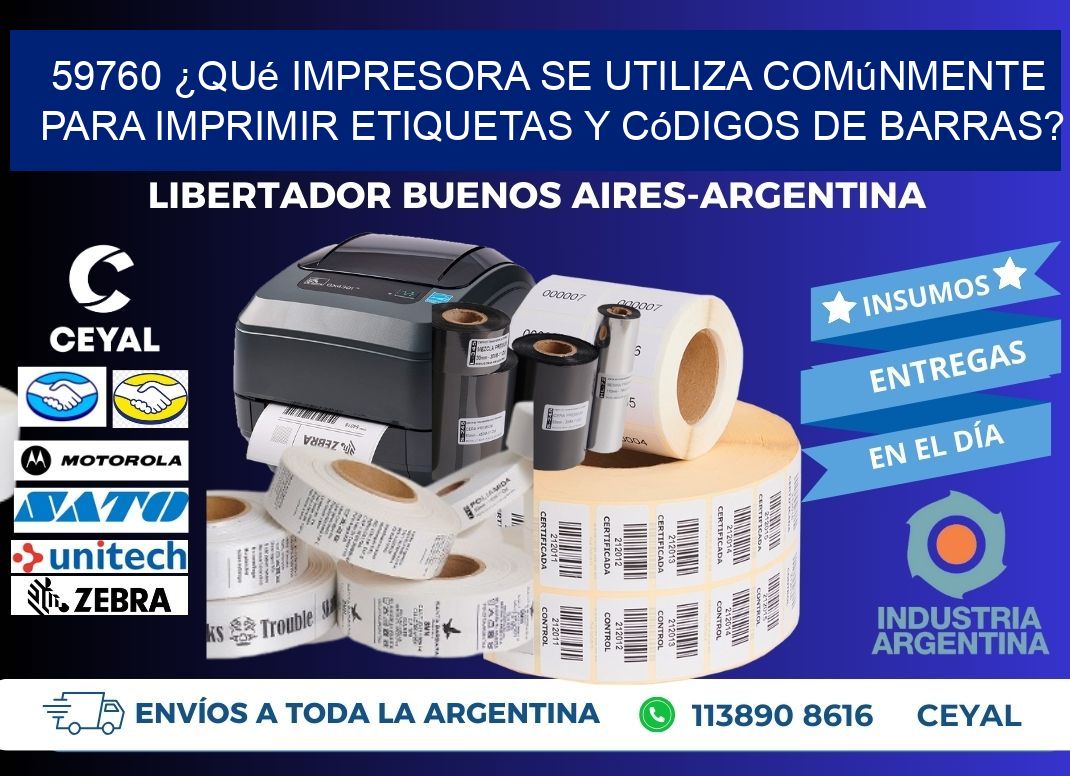 59760 ¿Qué impresora se utiliza comúnmente para imprimir etiquetas y códigos de barras?