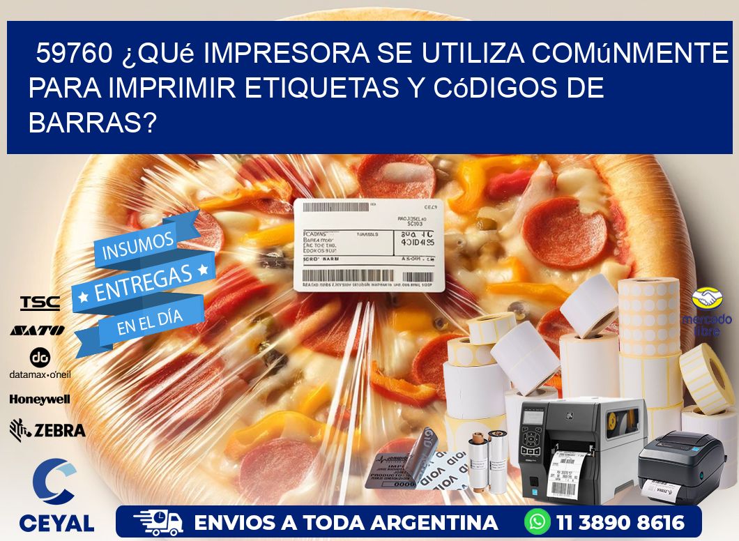 59760 ¿Qué impresora se utiliza comúnmente para imprimir etiquetas y códigos de barras?