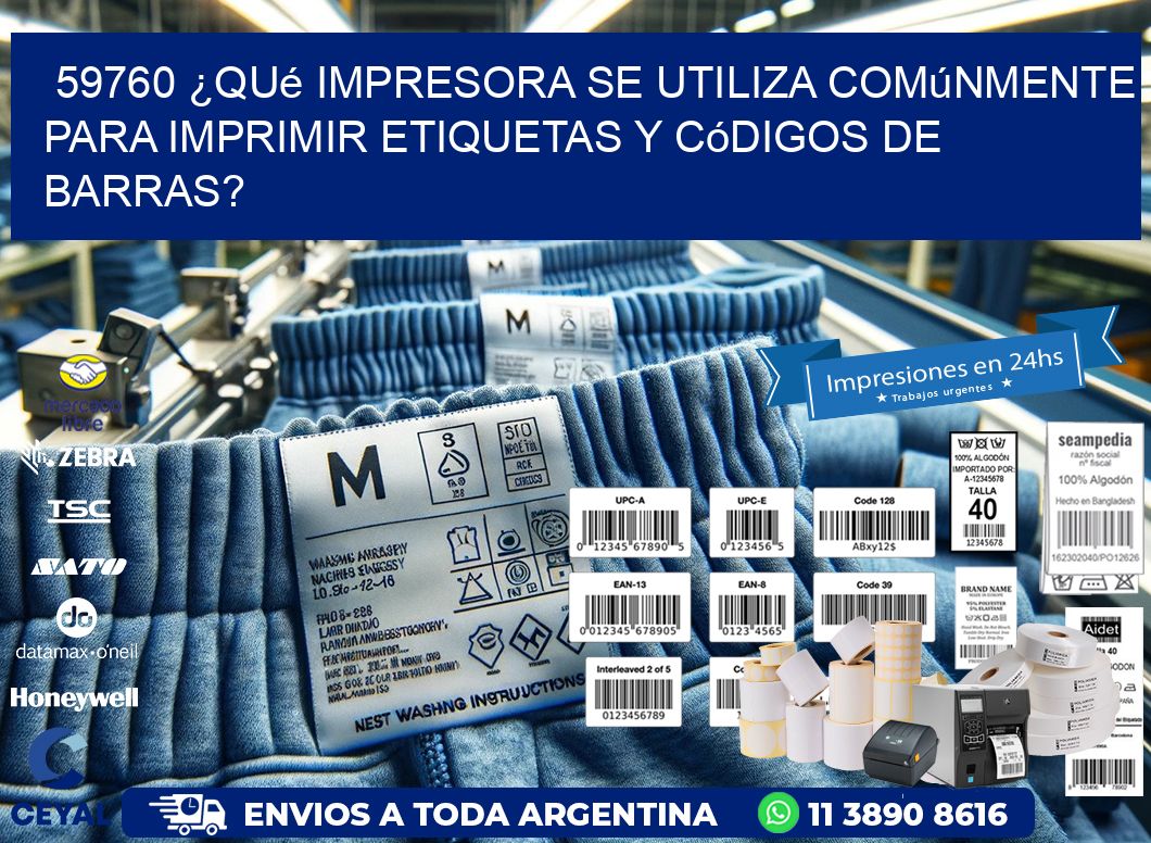 59760 ¿Qué impresora se utiliza comúnmente para imprimir etiquetas y códigos de barras?