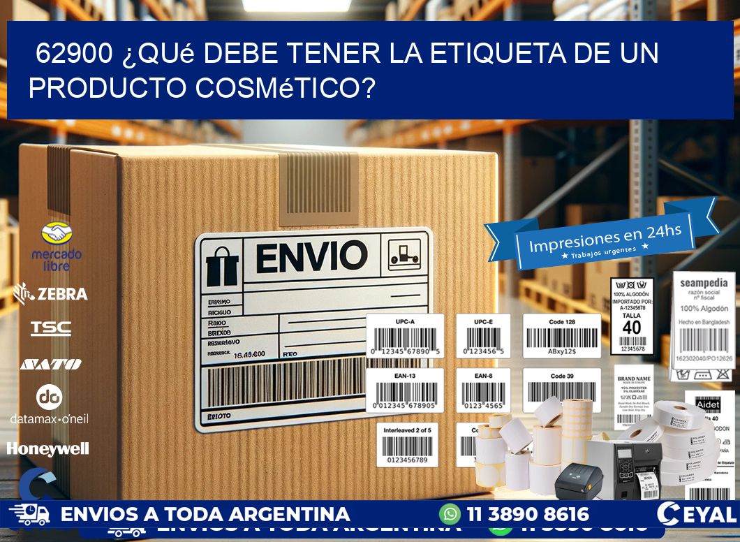 62900 ¿Qué debe tener la etiqueta de un producto cosmético?