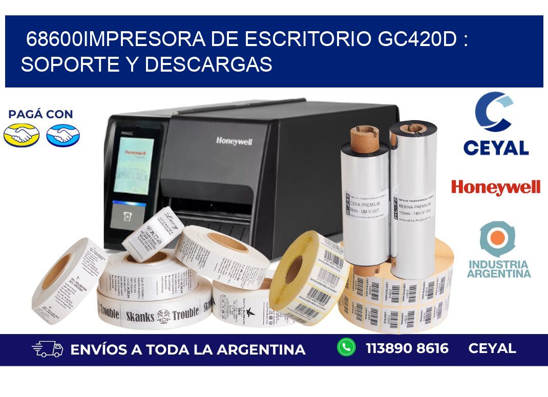 68600impresora de escritorio GC420d : Soporte y descargas