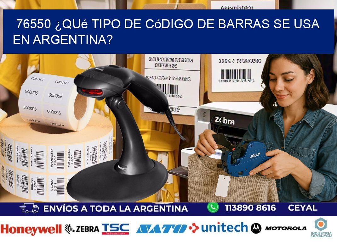 76550 ¿Qué tipo de código de barras se usa en Argentina?