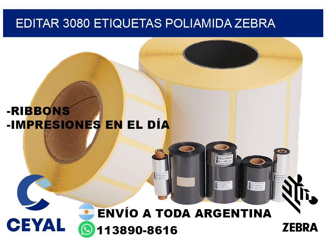 EDITAR 3080 ETIQUETAS POLIAMIDA ZEBRA