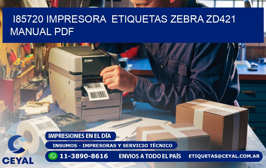 i85720 impresora  etiquetas Zebra ZD421 manual PDF