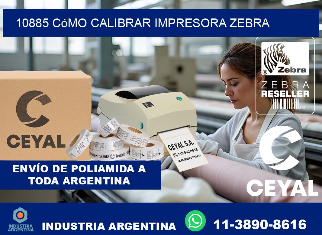 10885 cómo calibrar impresora zebra