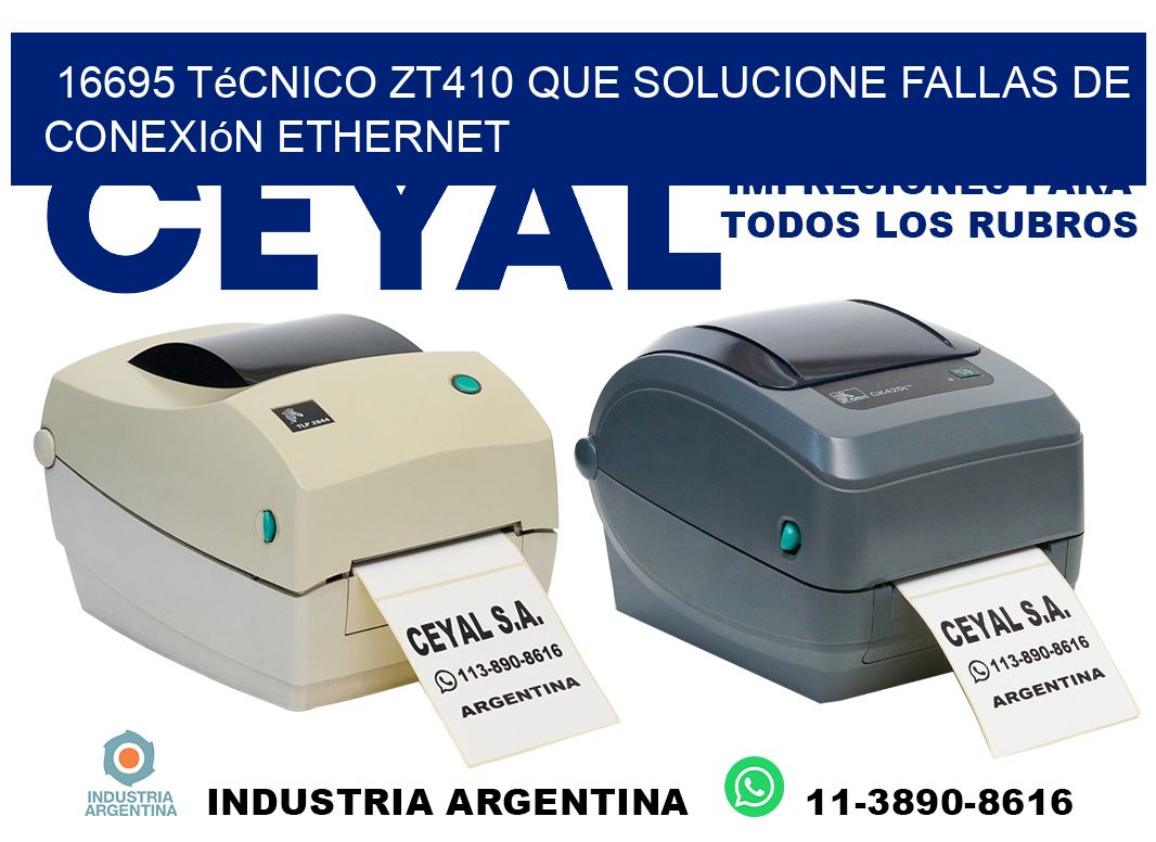 16695 técnico zt410 que solucione fallas de conexión ethernet