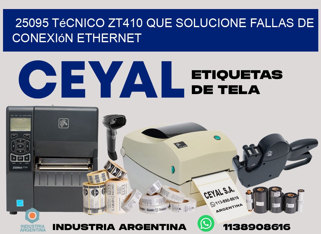 25095 técnico zt410 que solucione fallas de conexión ethernet