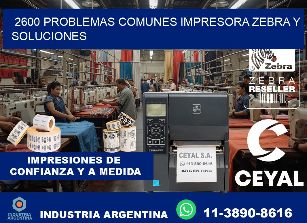 2600 problemas comunes impresora Zebra y soluciones