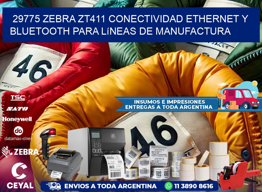 29775 Zebra ZT411 conectividad ethernet y Bluetooth para líneas de manufactura