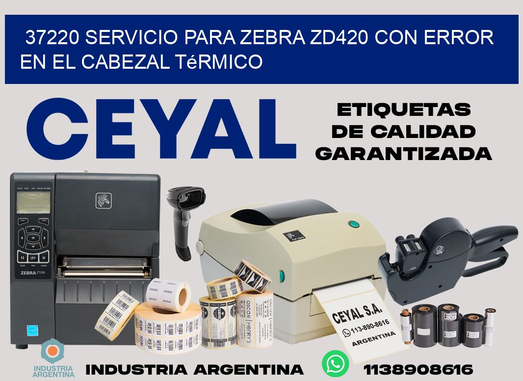 37220 servicio para zebra zd420 con error en el cabezal térmico