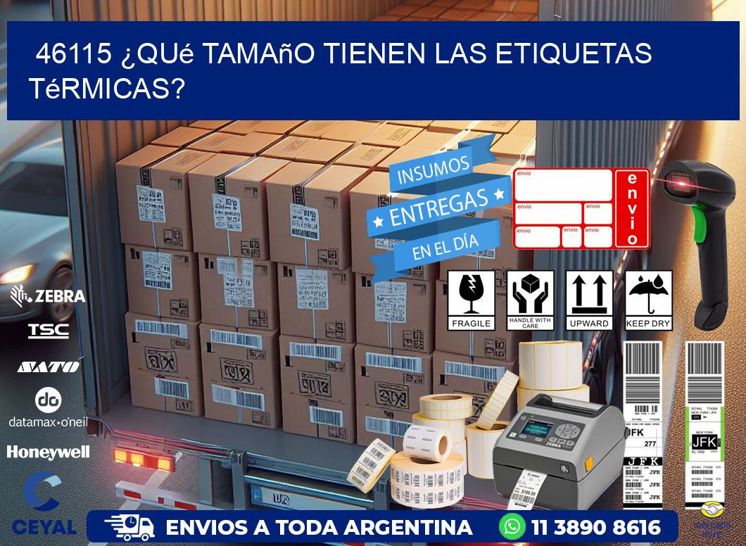 46115 ¿Qué tamaño tienen las etiquetas térmicas?