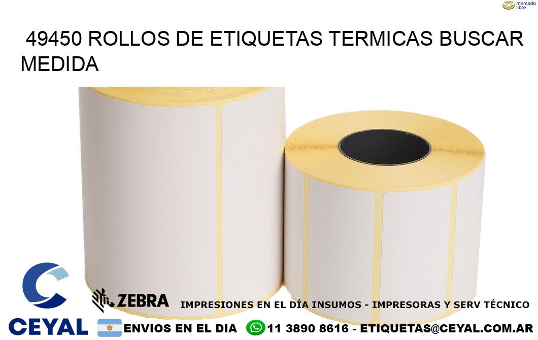 49450 rollos de etiquetas termicas buscar medida