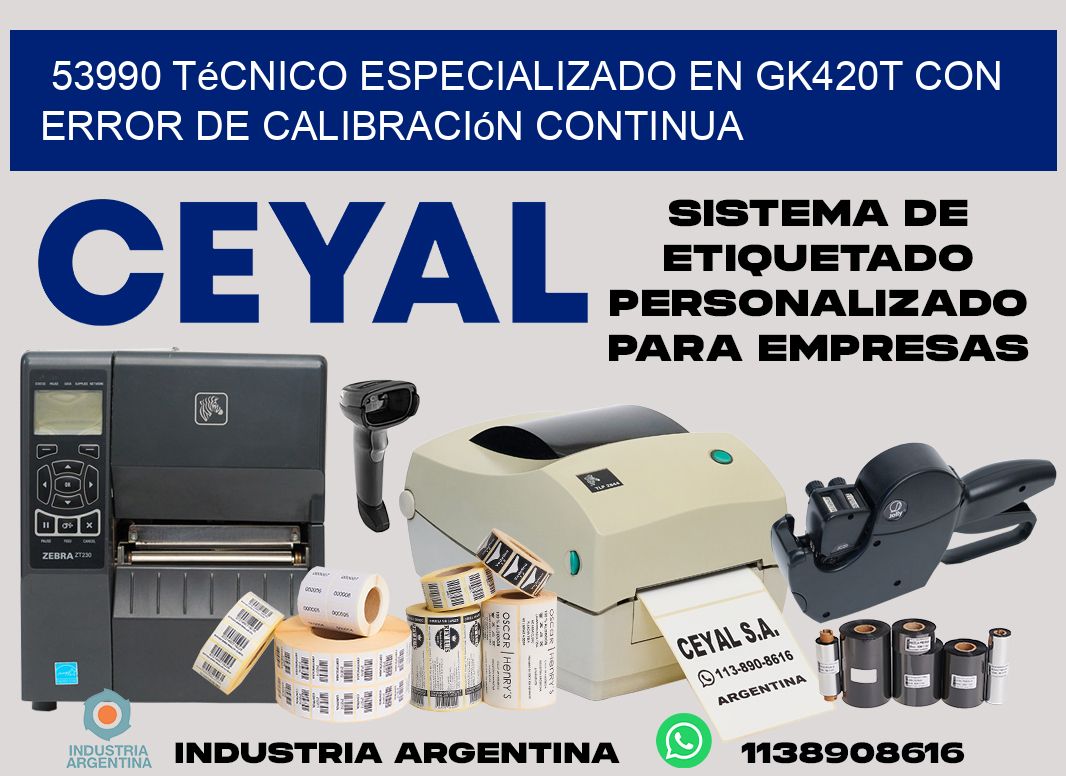 53990 técnico especializado en gk420t con error de calibración continua