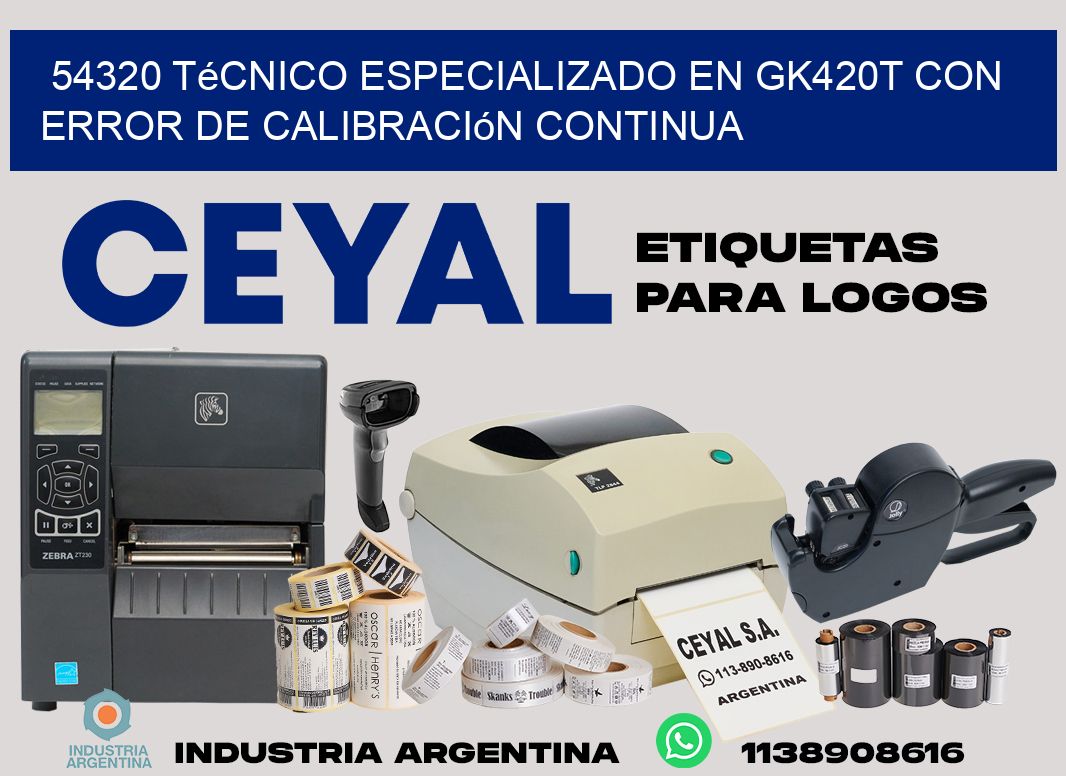 54320 técnico especializado en gk420t con error de calibración continua