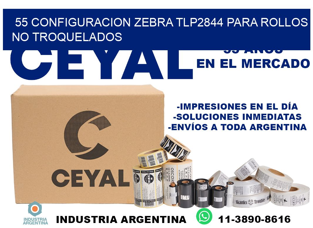 55 configuracion zebra tlp2844 para rollos no troquelados