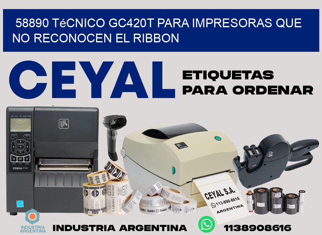 58890 técnico gc420t para impresoras que no reconocen el ribbon