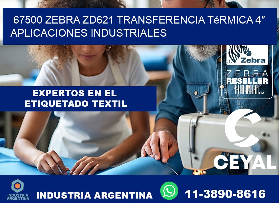 67500 Zebra ZD621 transferencia térmica 4″ aplicaciones industriales