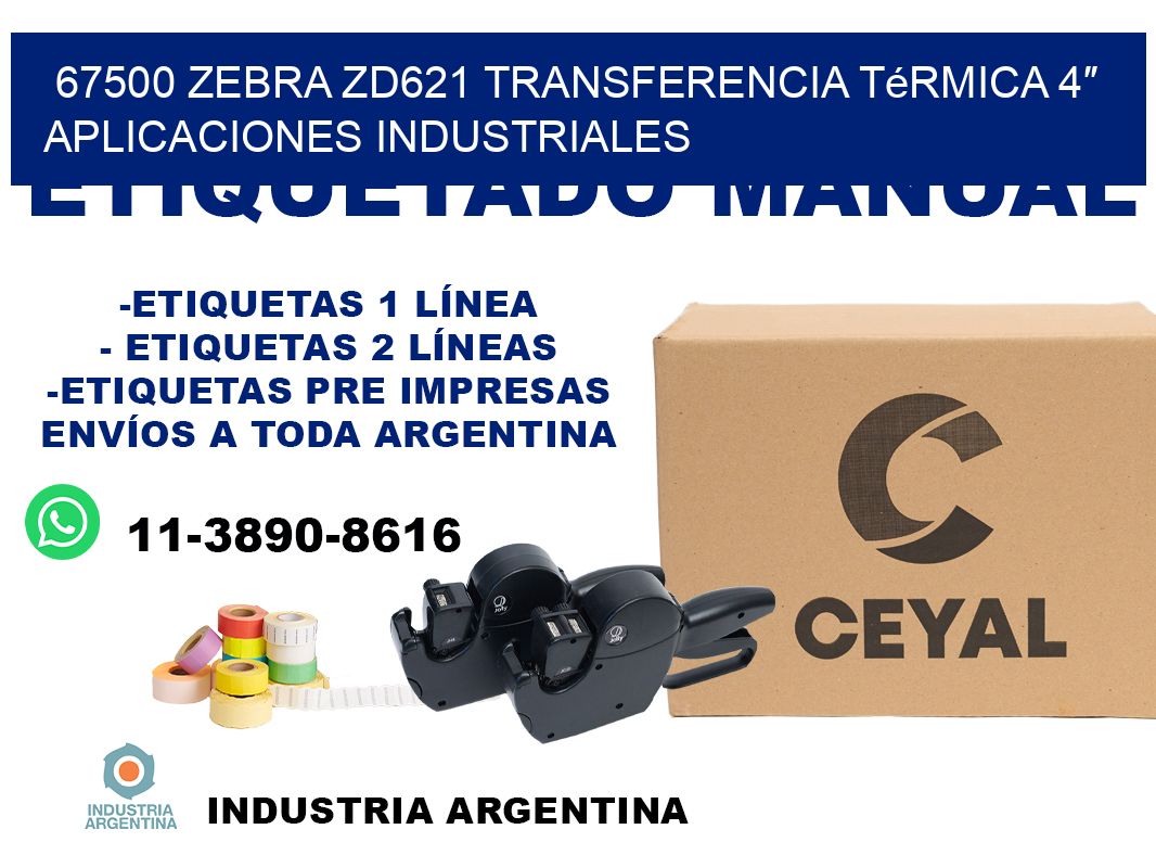 67500 Zebra ZD621 transferencia térmica 4″ aplicaciones industriales