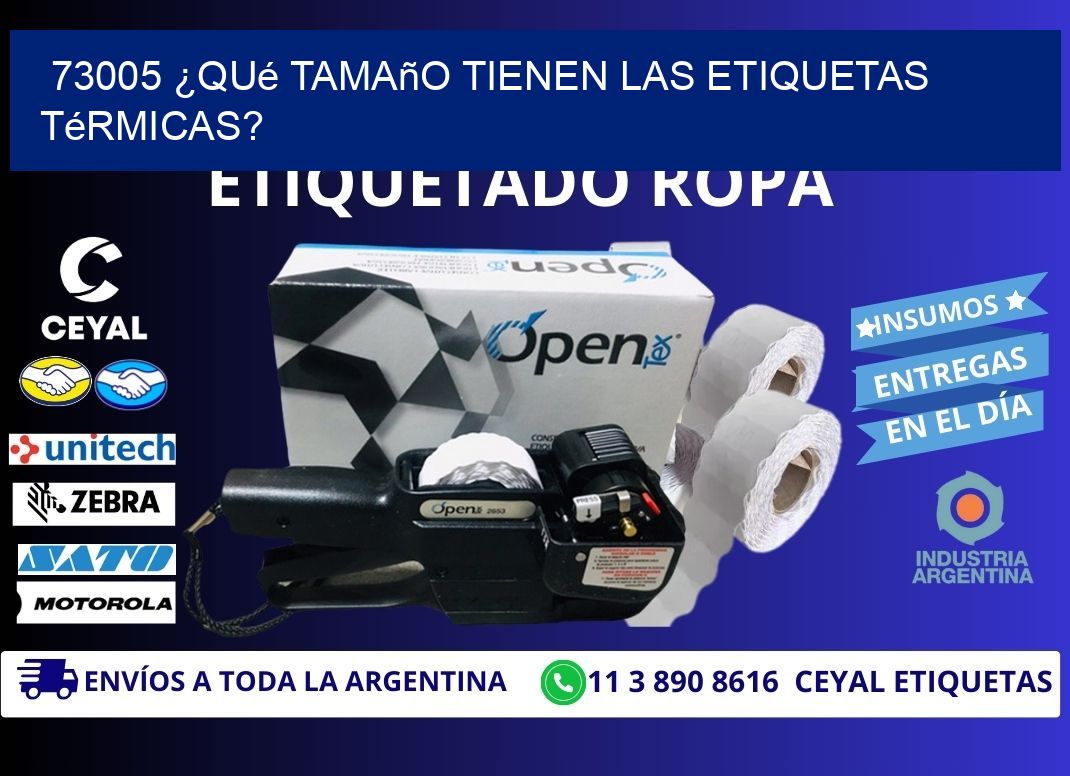 73005 ¿Qué tamaño tienen las etiquetas térmicas?