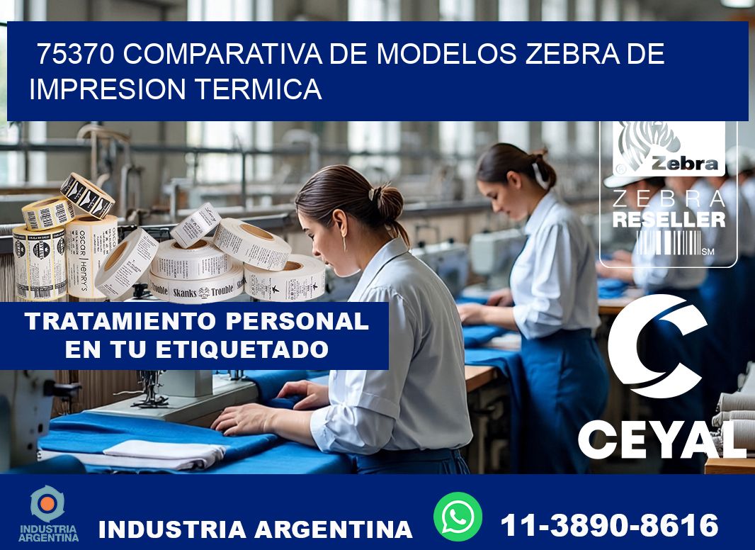 75370 comparativa de modelos zebra de impresion termica